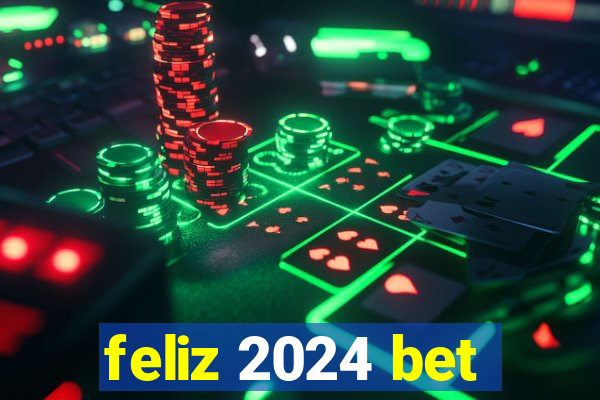 feliz 2024 bet